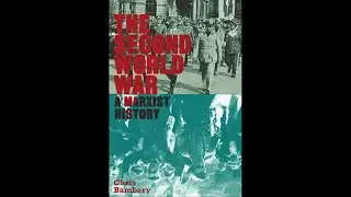 The Second World War  A Marxist History counterfire Bambery, Chris  part 1