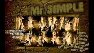 Super Junior - Mr. Simple (Remix) -BBbRemix