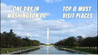 Washington DC in One Day! 🇺🇸 Top 8 Must-Visit Places You Can&rsquo;t Miss
