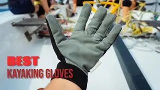 The 10 Best Kayaking Gloves (2022 Buying Guide)