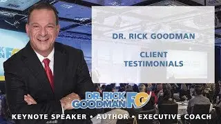 Dr. Rick Goodman Client Testimonials