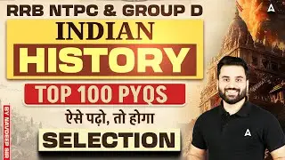 RRB NTPC & Group D History Classes 2025 | Indian History Top 100 MCQs | By Navdeep Sir