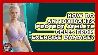 How Do Antioxidants Protect Athlete Cells From Exercise Damage? - Athletes Training Room