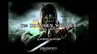 Dishonored Drunken Whaler (Lzn02 Remix)