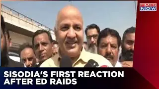 ED Raids Sisodia: Delhi Deputy CM Roars 'Kuch Nahi Milega' | Says 'Agencies Used To Target Us'