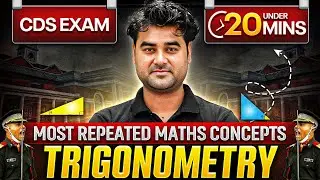 CDS Maths: Most Repeated Trigonometry Questions Asked in CDS Exam in 20 Minutes | CDS 1, 2026 Exam