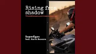 Rising from shadow (feat. Karim Bouazra)