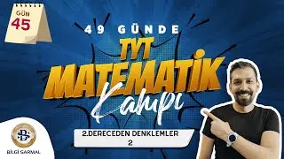 2.DERECEDEN DENKLEMLER - 2 KONU ANLATIMI VE SORU ÇÖZÜMÜ TYT MATEMATİK KAMPI