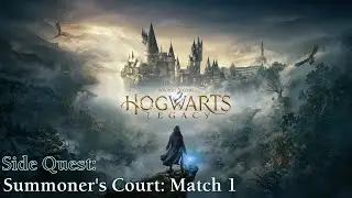Hogwarts Legacy ★ Side Quest: Summoner's Court: Match 1 [Walkthrough]