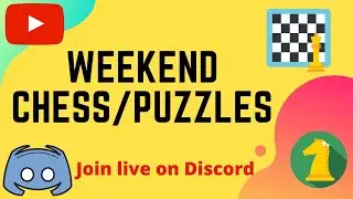 Weekend Chess Stream | Puzzle Rush | Banter Blitz | Join on Discord