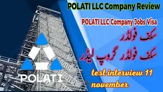 POLATI LLC Company Review l POLATI LLC Company Jobs Visa l Scaffolder scaffolder Group Leader