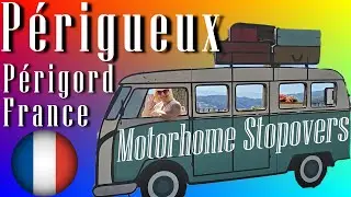 P&eacute;rigueux Stopover - The romance of France #motorhome #camper #campervan #stopover #vanlife #france