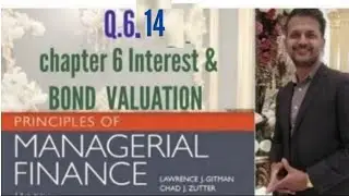 interest Rate & bond valuation | chap. 6 | Q 14 | BBA Mba Mcom BS  | Accounting n Finance | Gitman |