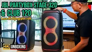 LOA DI ĐỘNG JBL PARTYBOX STAGE 320 và JBL PARTYBOX CLUB 120: CUỒNG NHIỆT TRỌN ĐÊM NGÀY