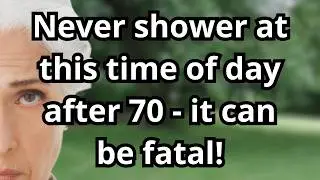 The Most Dangerous Time of Day for Seniors to Take Showers - A 75-Year-Old Died This Way!