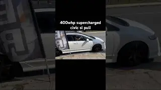 400whp supercharged civic si pull #8thgensi #fa5 #fd2 #honda