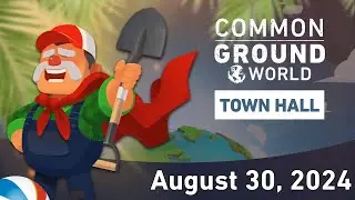 Common Ground World Town Hall - August 30, 2024