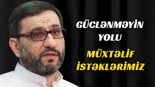Bu şeylər barədə düşünmə | İstəklərinə nəzarət et - Hacı Şahin - Düşüncə və istəklər