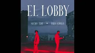 Micro TDH, Pablo Albor&aacute;n - EL LOBBY INSTRUMENTAL