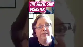 No one wanted to tell the King! The White Ship disaster.