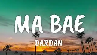 Dardan - ma Bae (lyrics)