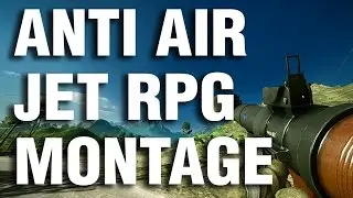 Battlefield 4 - Anti-Air JET RPG Montage #32