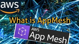 AWS l What is Aws AppMesh