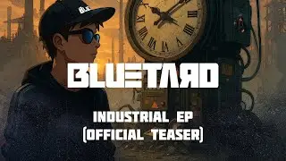 BLUETARD presents: INDUSTRIAL EP (OFFICIAL TEASER)