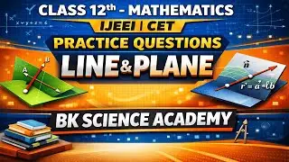12 класс - Математика (Тема - Практические задания: Линия и плоскость) I JEE I CET I BK Science A...