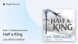 Half a King Book 1 by Joe Abercrombie &middot; Audiobook preview