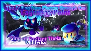 [Кирби] Sing of Radiant Theia With Lyrics - Star-Crossed World Cover (3K Sub Special Pt. 1)