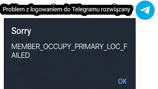 Jak naprawić błąd w TelegramieProblem z nieudaną lokalizacją Member_Occupy_Primary_Loc |