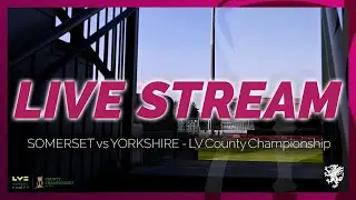 LIVE STREAM: Somerset vs Yorkshire - Day Four LIVE