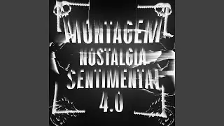 MONTAGEM NOSTALGIA SENTIMENTAL 4.0