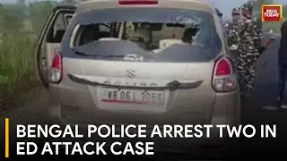 First Arrests Is Made In ED Attack Case By Bengal Police | ED Attack News | India Today News