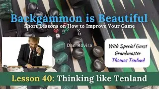 Backgammon: Thinking like Tenland (Lesson 45) - with GM Thomas Tenland