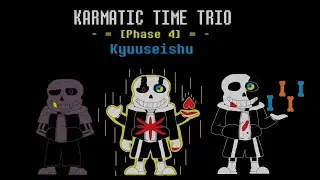 karmatic time trio phase 4: kyuuseishu