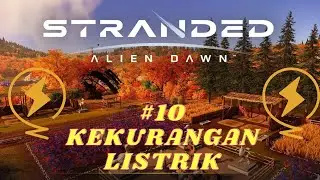 (EPS 10) BUTUH LISTRIK BANYAK (INSANE MODE) STRANDED : ALIEN DAWN  | Indonesia