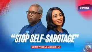 Why You Self-Sabotage (And How to Break the Cycle) | Living Unchained Ep018