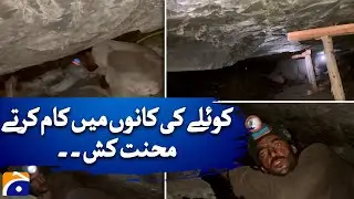 Struggles of Laborers Working in Coal Mines: A Harsh Reality of Survival | Geo News
