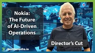 #AINetworking25: Nokia: The Future of AI-Driven Operations - Director's Cut
