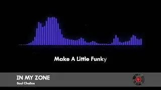 In My Zone (Visualizer/Lyric Video) - Soul Chalice
