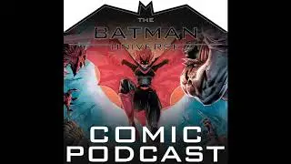 TBU Comic Podcast Episode 284
