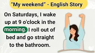 English Story: My Weekend | Improve Your English | Learn English Through Stories