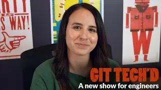 GIT TECH'D - A New Show For Engineers | TEASER