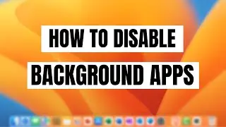 How To Disable Background Apps on Mac