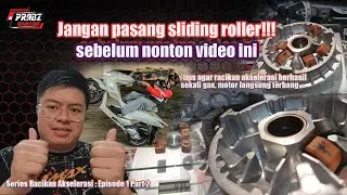 Sliding Roller Tidak Akan Berguna Jika Begini Pasangnya | Series Akselerasi Eps 1 | PrabzGarageCVT