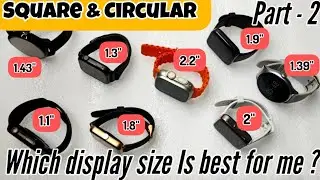 Watches | Which display Size is Best suited | Small - medium - large | round or square dial | Part2