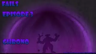 Fails episode 3 - Chrono