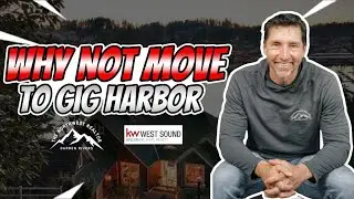 Why not move to Gig Harbor 2022